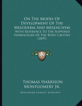 portada on the modes of development of the mesoderm and mesenchym: with reference to the supposed homologies of the body cavities (1897)