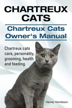 portada Chartreux Cats. Chartreux Cats Owners Manual. Chartreux cats care, personality, grooming, health and feeding.