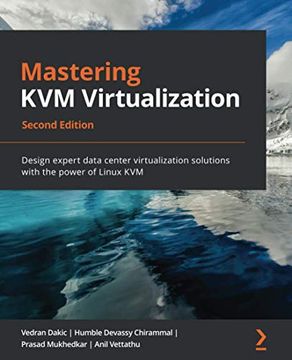portada Mastering kvm Virtualization: Design Expert Data Center Virtualization Solutions With the Power of Linux Kvm, 2nd Edition (en Inglés)