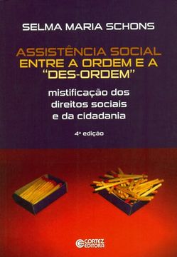 portada Assistência Social Entre a Ordem e a "Des-ordem". Mistificação dos Direitos Sociais e da Cidadania (Em Portuguese do Brasil)