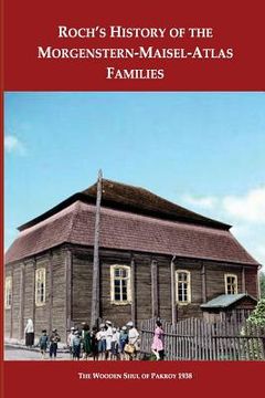 portada Roch's History Of The Morgenstern-Maisel-Atlas Families: A History of the Morgenstern, Maisel and Atlas Families (en Inglés)