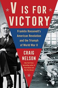 portada V is for Victory: Franklin Roosevelt'S American Revolution and the Triumph of World war ii (en Inglés)