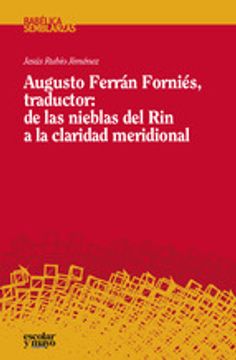 portada AUGUSTO FERRÁN FORNIÉS, TRADUCTOR: DE LAS NIEBLAS DEL RIN A LA CLARIDAD MERIDIONAL (En papel)