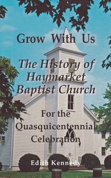 portada Grow With Us: The History of Haymarket Baptist Church