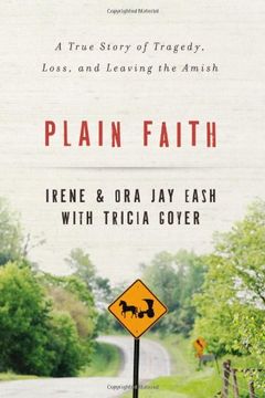 portada Plain Faith: A True Story of Tragedy, Loss, and Leaving the Amish (en Inglés)