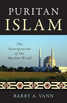 portada Puritan Islam: The Geoexpansion of the Muslim World (en Inglés)