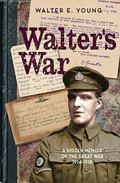portada Walter's War: A Lost Memoir of the Great War 1914-18
