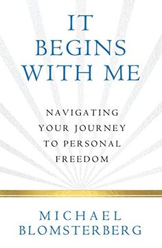 portada It Begins With Me: Navigating Your Journey to Personal Freedom (en Inglés)