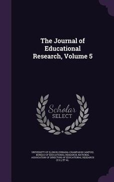 portada The Journal of Educational Research, Volume 5 (en Inglés)