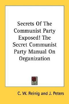 portada secrets of the communist party exposed! the secret communist party manual on organization