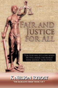 portada fair and justice for all: "the sackcloth series" book 3 of 7 (en Inglés)