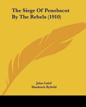 portada the siege of penobscot by the rebels (1910)