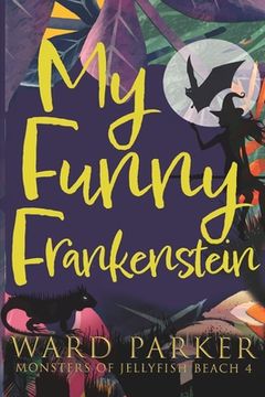 portada My Funny Frankenstein: A paranormal mystery adventure (en Inglés)