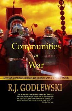 portada Communities at War: Defending our schools, hospitals, and houses of worship in the 21st Century. (en Inglés)