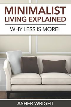 portada Minimalist Living Explained: Why Less is More!