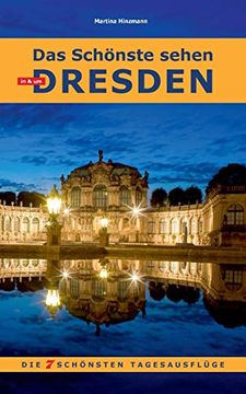 portada Das Schã Nste Sehen in & um Dresden: Die 7 Schã Nsten Tages-Ausflã¼Ge (en Alemán)