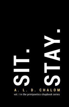 portada Sit. Stay.: vol. I in the printpoetics chapbook series (Volume 1)