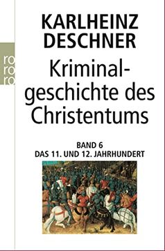 portada Kriminalgeschichte des Christentums: Das 11. Und 12. Jahrhundert (en Alemán)