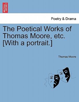 portada the poetical works of thomas moore, etc. [with a portrait.] (en Inglés)