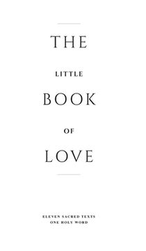 portada The Little Book of Love: Eleven Sacred Texts. One Holy Word. (en Inglés)