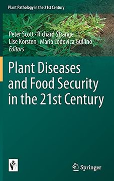 portada Plant Diseases and Food Security in the 21St Century: 10 (Plant Pathology in the 21St Century) (in English)