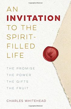 portada An Invitation to the Spirit-Filled Life: The Promise, the Power, the Gifts, the Fruits