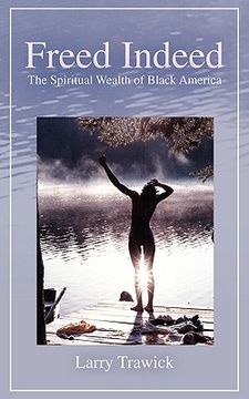 portada freed indeed: the spiritual wealth of black america (en Inglés)
