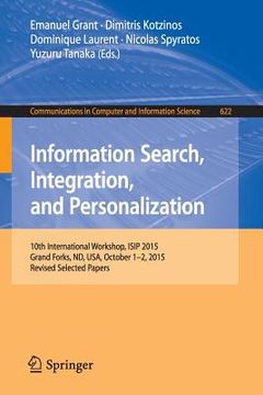 portada Information Search, Integration, and Personalization: 10th International Workshop, Isip 2015, Grand Forks, Nd, Usa, October 1-2, 2015, Revised Selecte