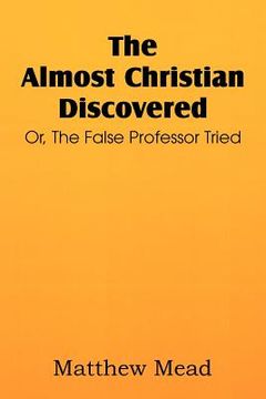 portada the almost christian discovered; or, the false professor tried