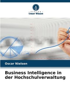 portada Business Intelligence in der Hochschulverwaltung (en Alemán)