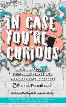 portada In Case You'Re Curious: Questions About sex From Young People With Answers From the Experts (en Inglés)
