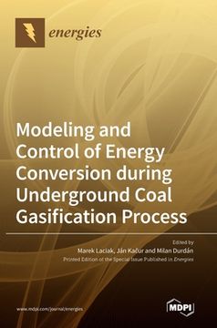 portada Modeling and Control of Energy Conversion during Underground Coal Gasification Process (in English)
