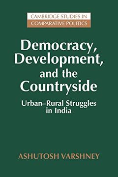portada Democracy, Development, and the Countryside: Urban-Rural Struggles in India (Cambridge Studies in Comparative Politics) (in English)