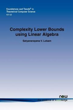 portada complexity lower bounds using linear algebra (en Inglés)