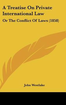 portada a treatise on private international law: or the conflict of laws (1858) (en Inglés)