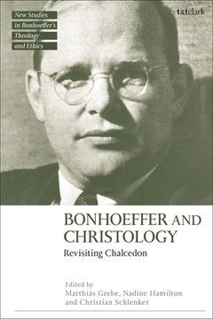 portada Bonhoeffer and Christology: Revisiting Chalcedon (en Inglés)
