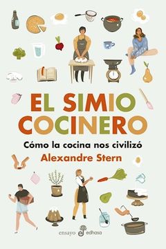 portada Simio Cocinero Como la Cocina nos Civilizo (in Spanish)
