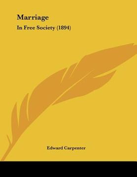 portada marriage: in free society (1894) (en Inglés)