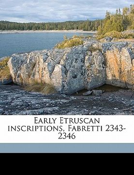 portada early etruscan inscriptions, fabretti 2343-2346 (in English)
