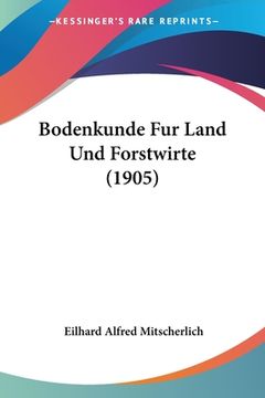 portada Bodenkunde Fur Land Und Forstwirte (1905) (en Alemán)