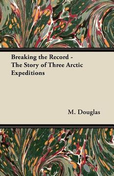 portada breaking the record - the story of three arctic expeditions (en Inglés)