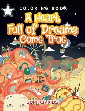 portada A Heart Full of Dreams Come True Coloring Book (in English)