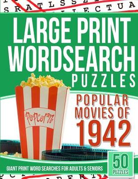 portada Large Print Wordsearches Puzzles Popular Movies of 1942: Giant Print Word Searches for Adults & Seniors (en Inglés)