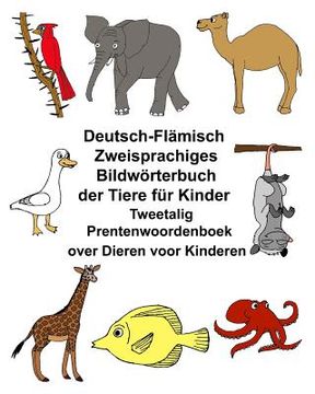 portada Deutsch-Flämisch Zweisprachiges Bildwörterbuch der Tiere für Kinder Tweetalig Prentenwoordenboek over Dieren voor Kinderen (en Alemán)