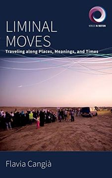 portada Liminal Moves: Traveling Along Places, Meanings, and Times (Worlds in Motion, 9)