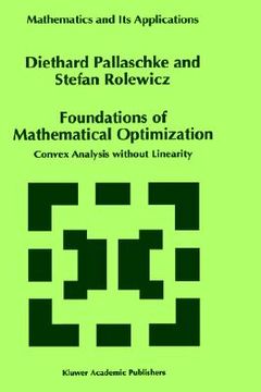 portada foundations of mathematical optimization: convex analysis without linearity