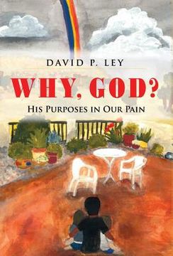 portada Why, God? His Purposes in Our Pain