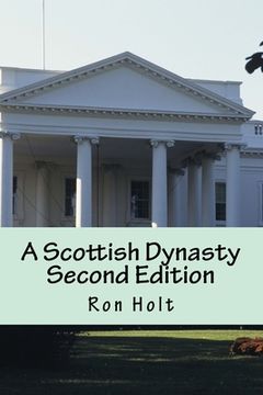 portada A Scottish Dynasty Second Edition (en Inglés)