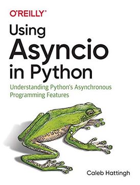 portada Using Asyncio in Python: Understanding Python's Asynchronous Programming Features (in English)