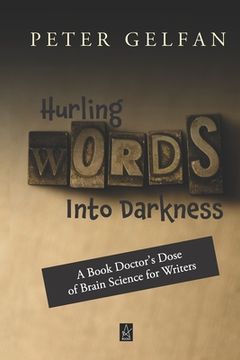 portada Hurling Words Into Darkness: A Book Doctor's Dose of Brain Science for Writers (in English)